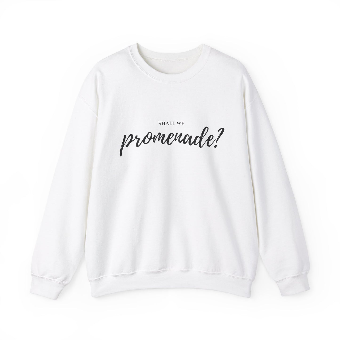 "Shall We Promenade?" Unisex Sweatshirt