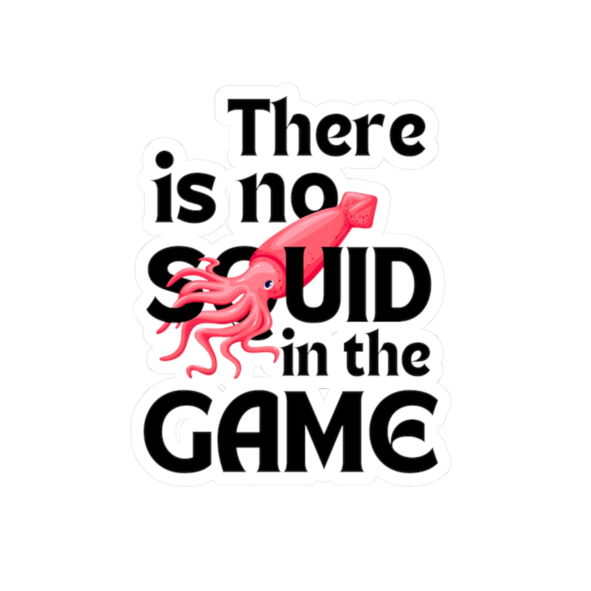 "There Is No Squid" Sticker