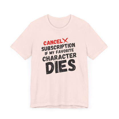 "Cancel Subscription" Unisex T-Shirt