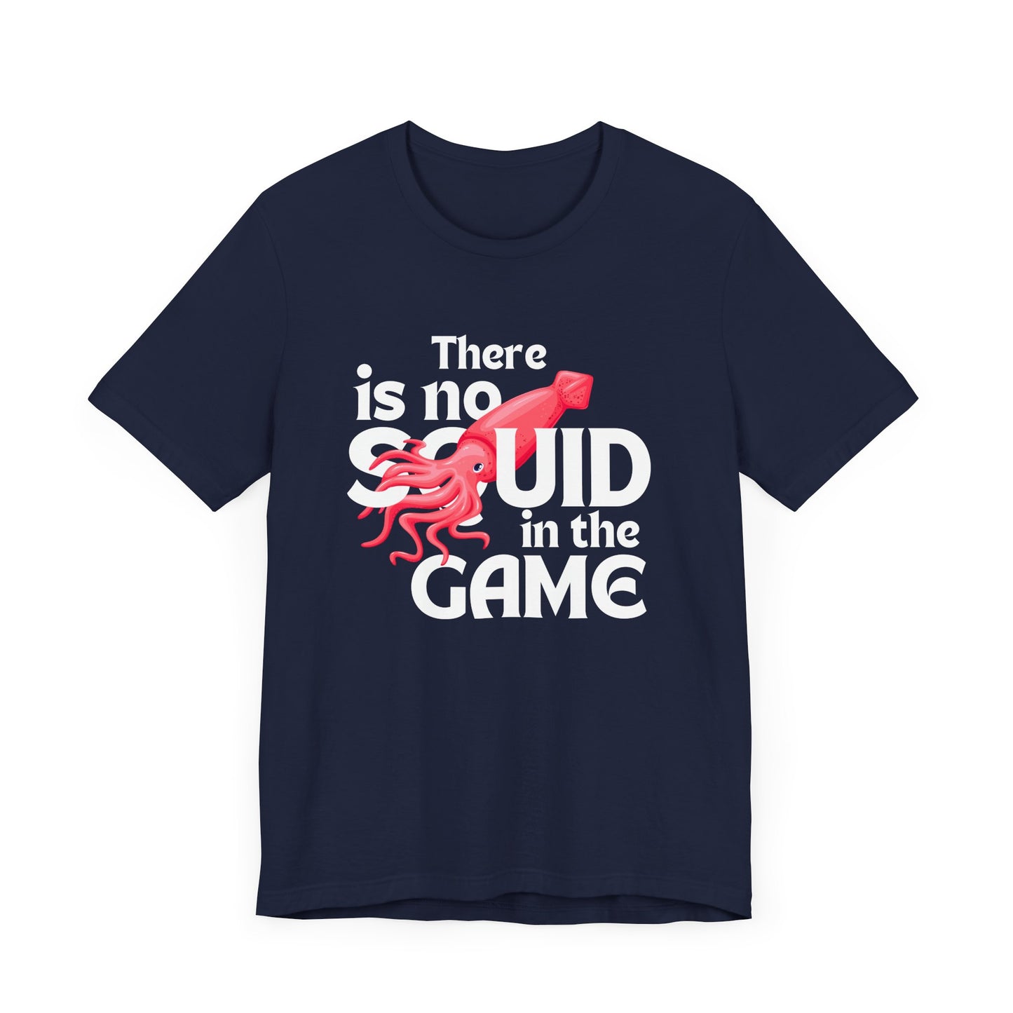 "There Is No Squid" Unisex T-Shirt