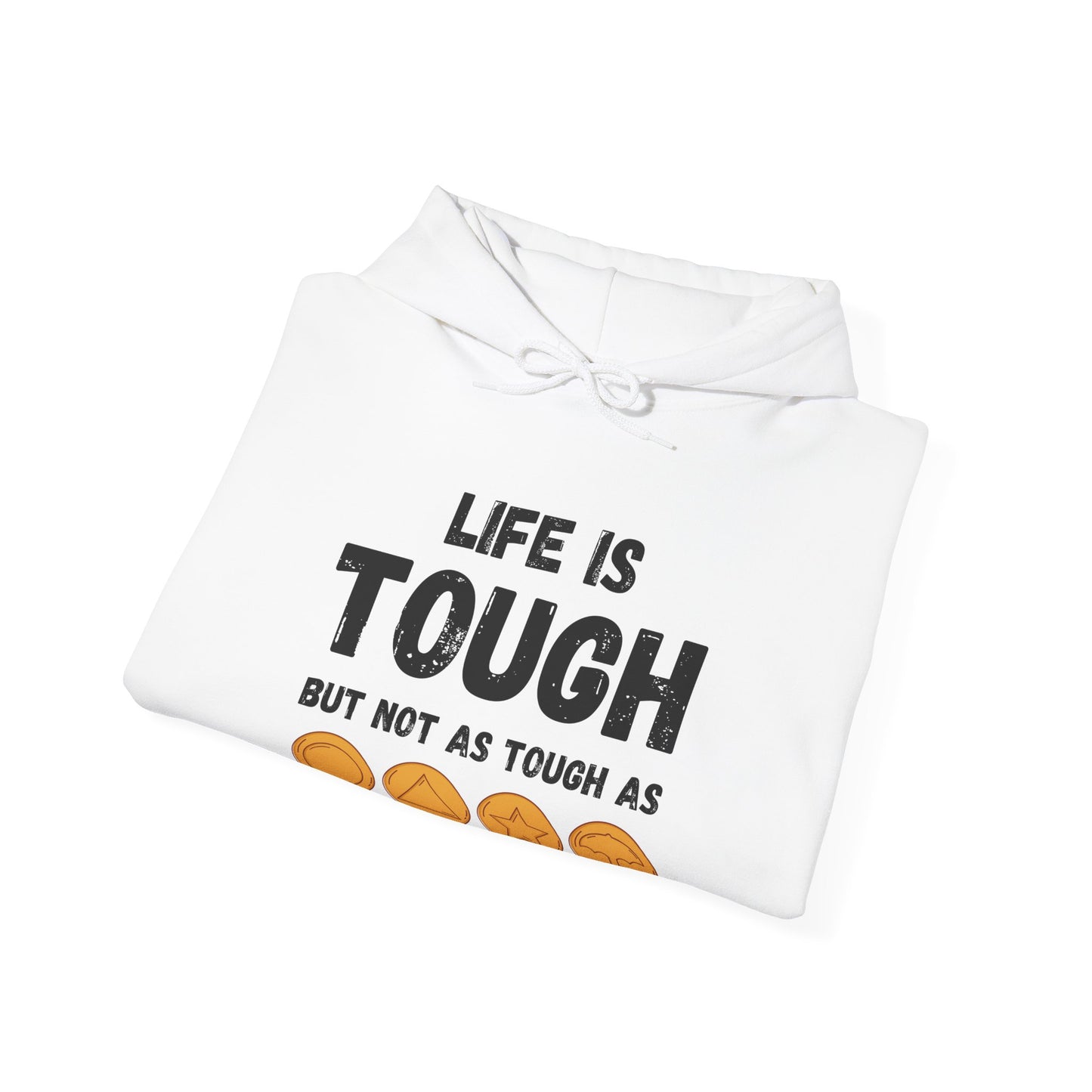 "Life Is Tough" Unisex Hoodie