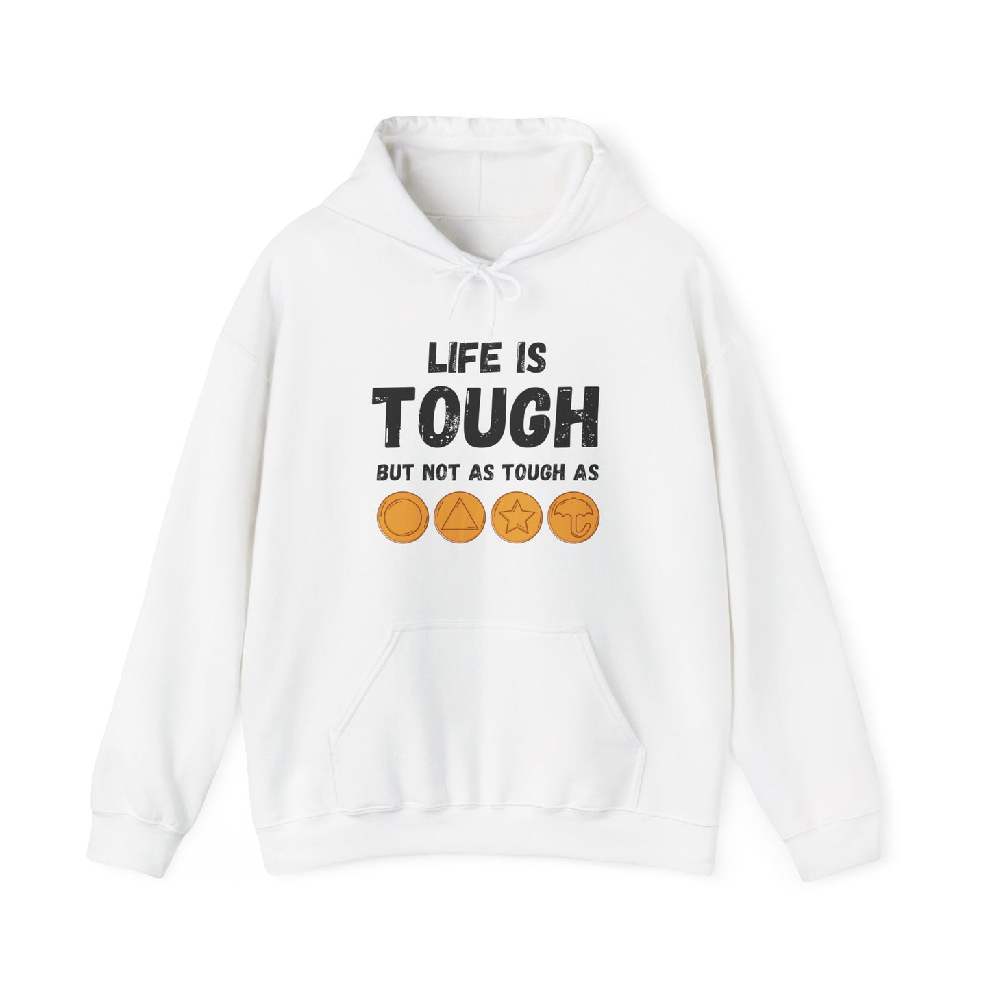 "Life Is Tough" Unisex Hoodie