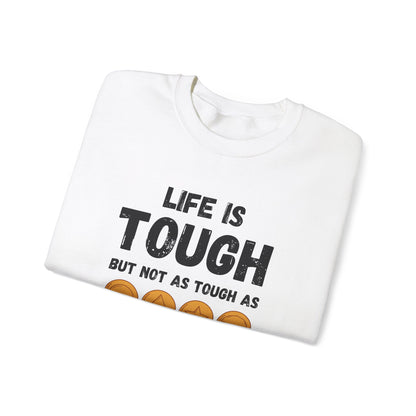 "Life Is Tough" Unisex Sweatshirt