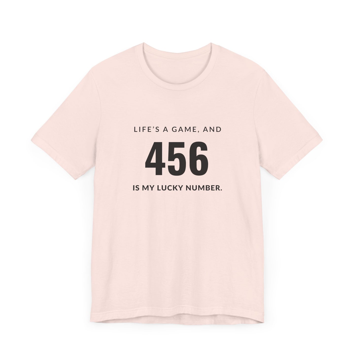 "456 is My Lucky Number" Unisex T-shirt