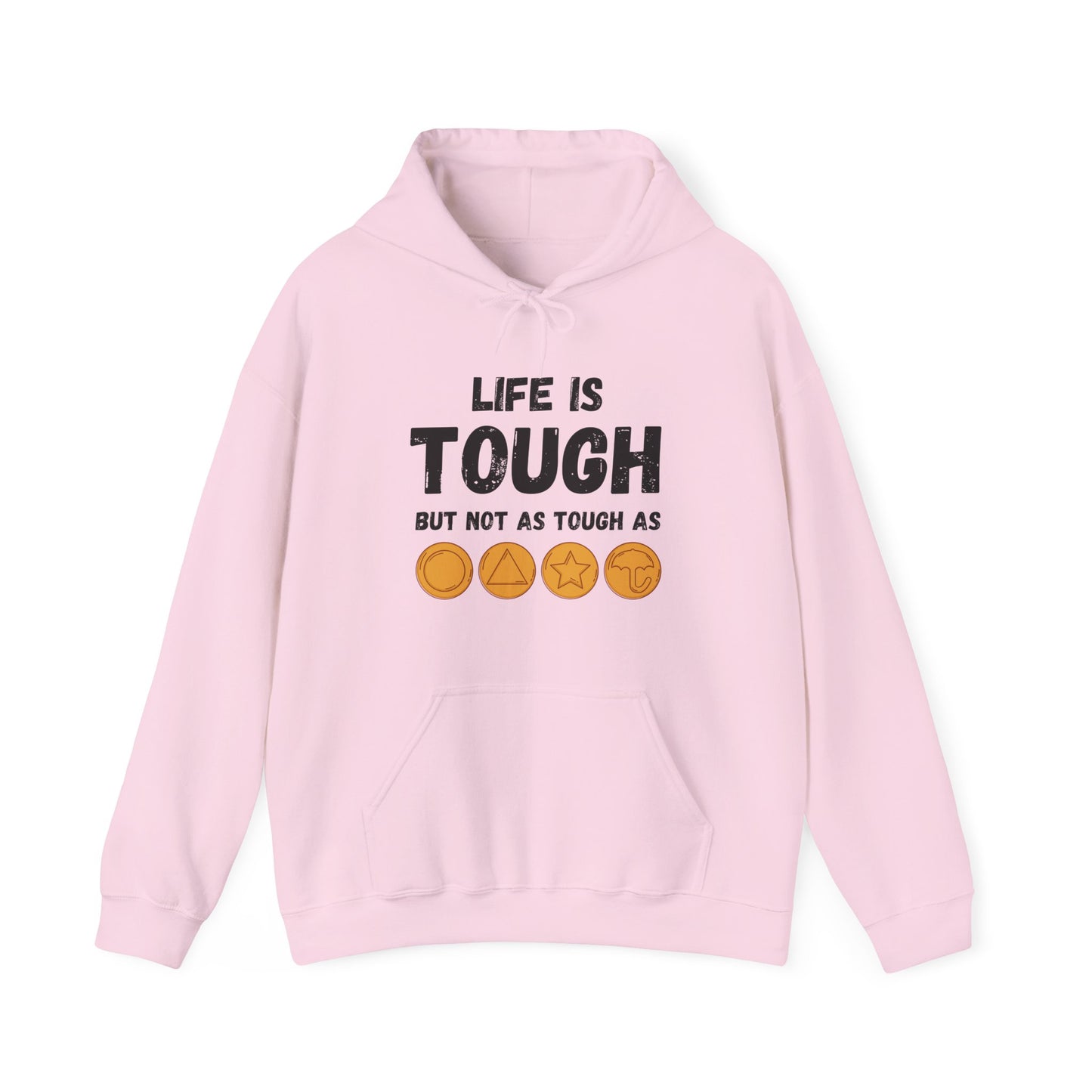 "Life Is Tough" Unisex Hoodie