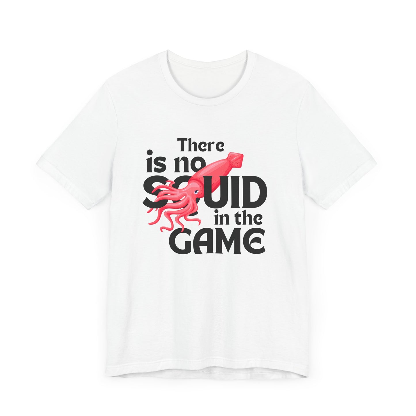 "There Is No Squid" Unisex T-Shirt