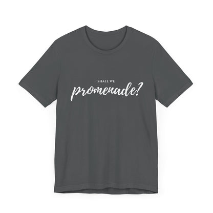 "Shall We Promenade?" Unisex T-Shirt