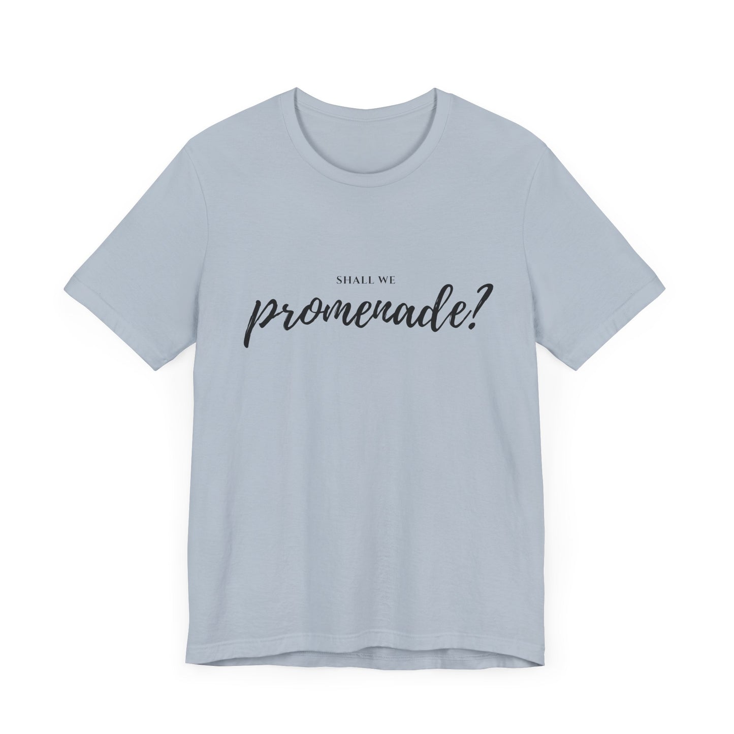 "Shall We Promenade?" Unisex T-Shirt