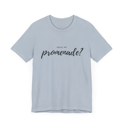 "Shall We Promenade?" Unisex T-Shirt