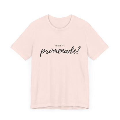 "Shall We Promenade?" Unisex T-Shirt