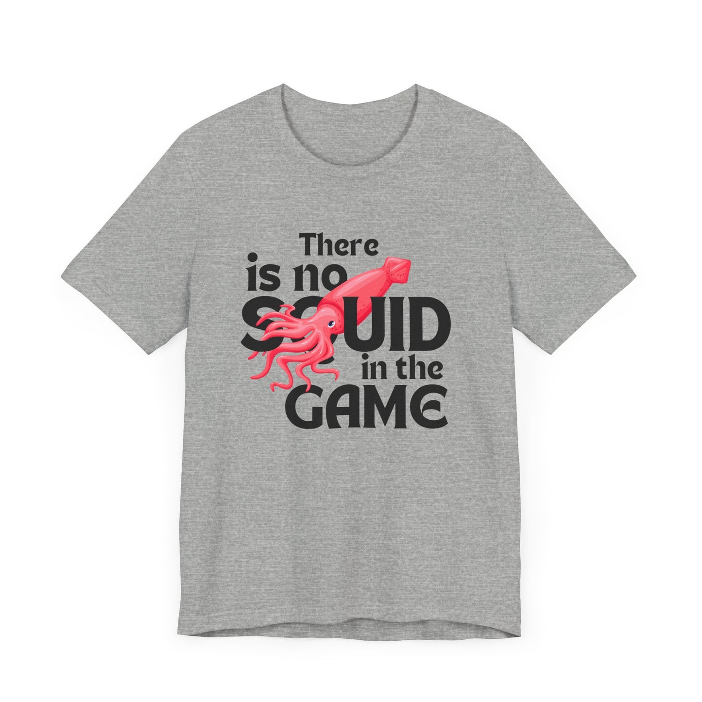 "There Is No Squid" Unisex T-Shirt