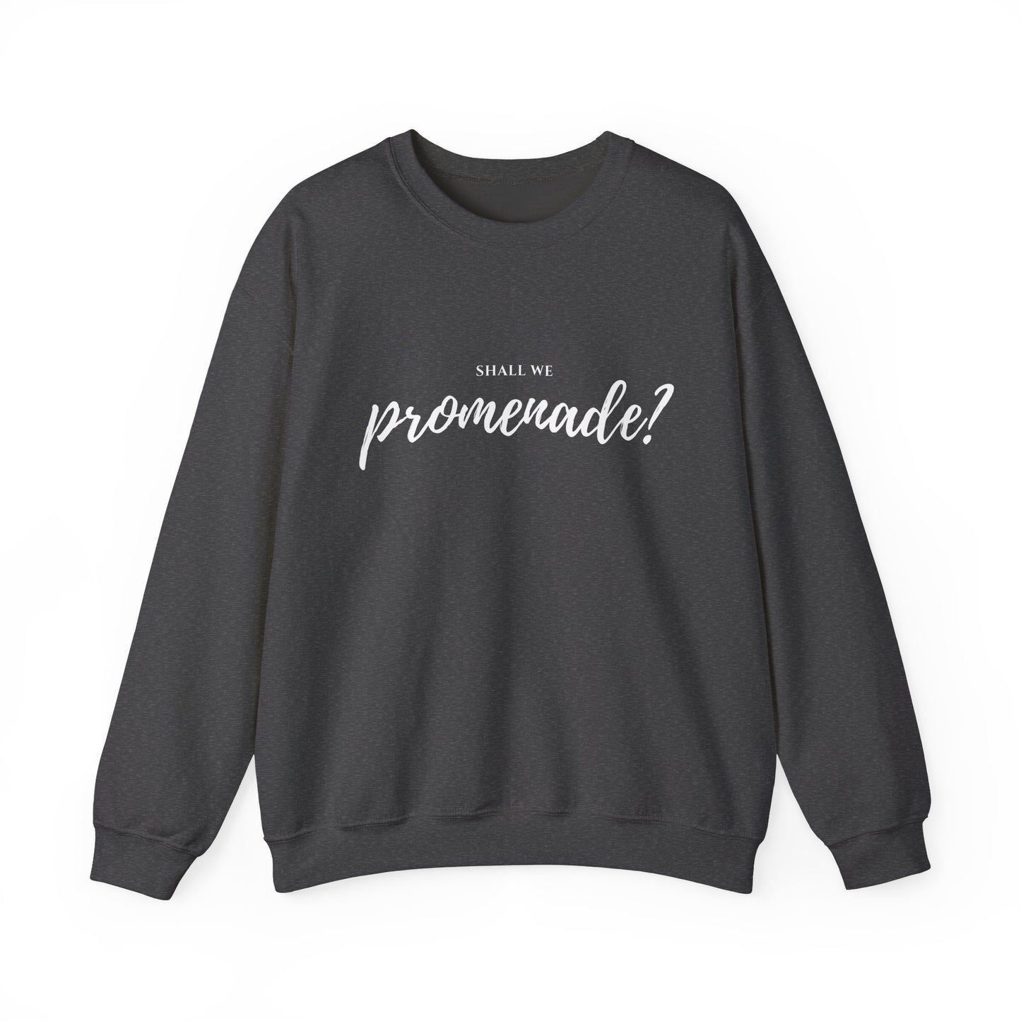 "Shall We Promenade?" Unisex Sweatshirt