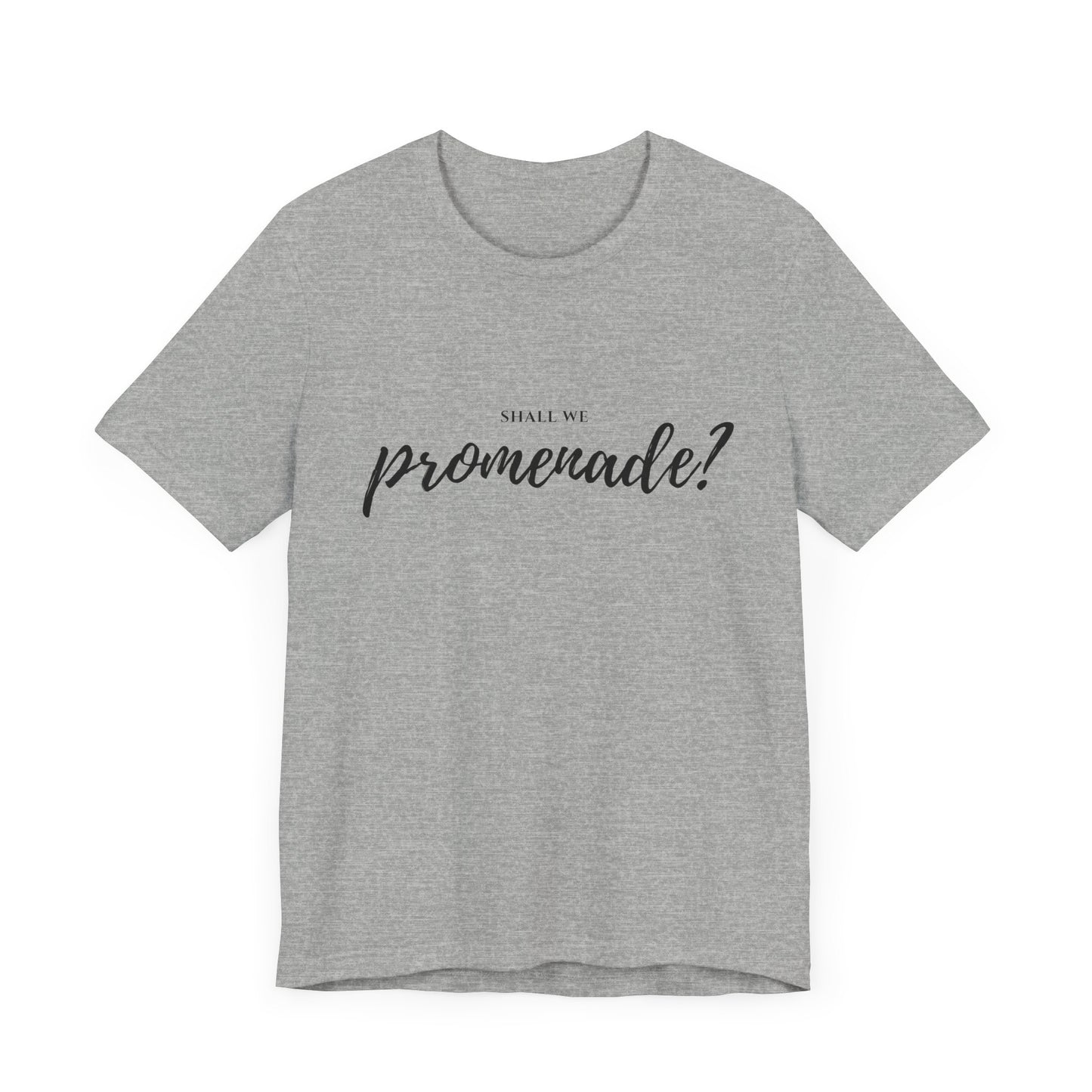 "Shall We Promenade?" Unisex T-Shirt