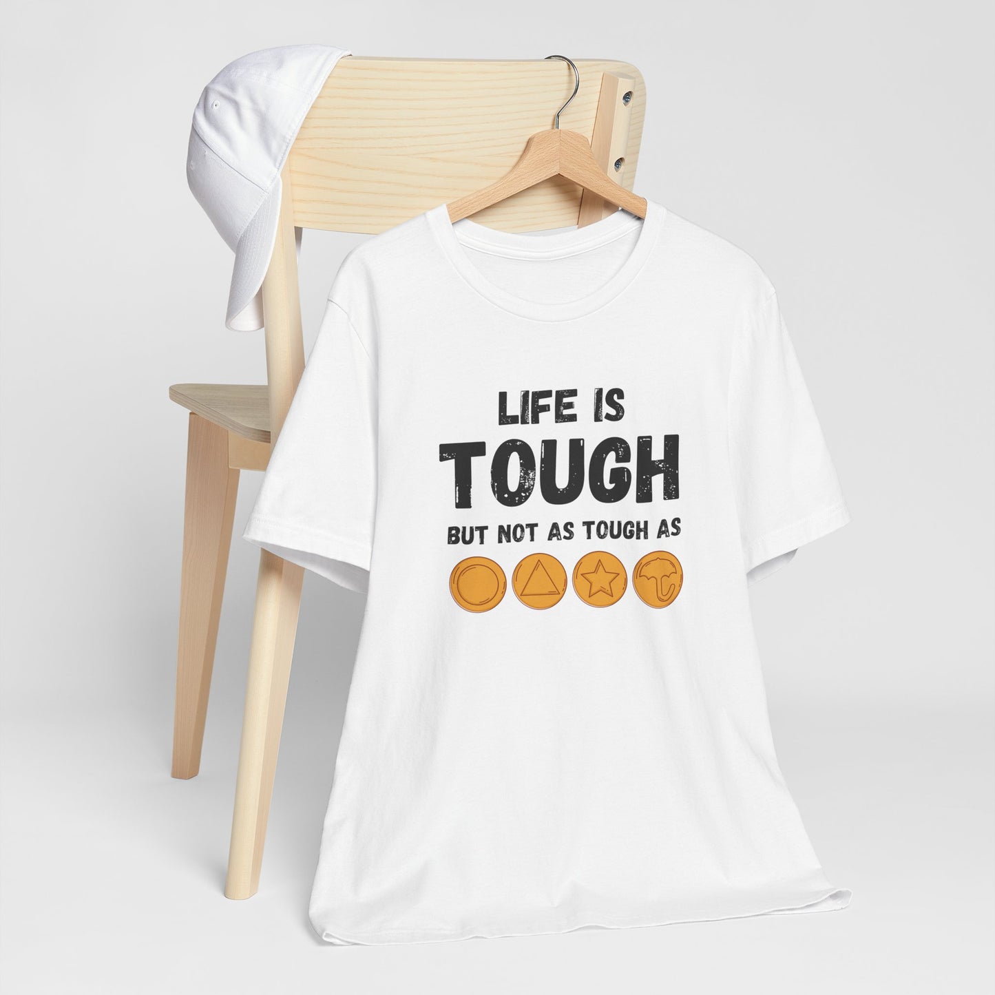 "Life Is Tough" Unisex T-Shirt