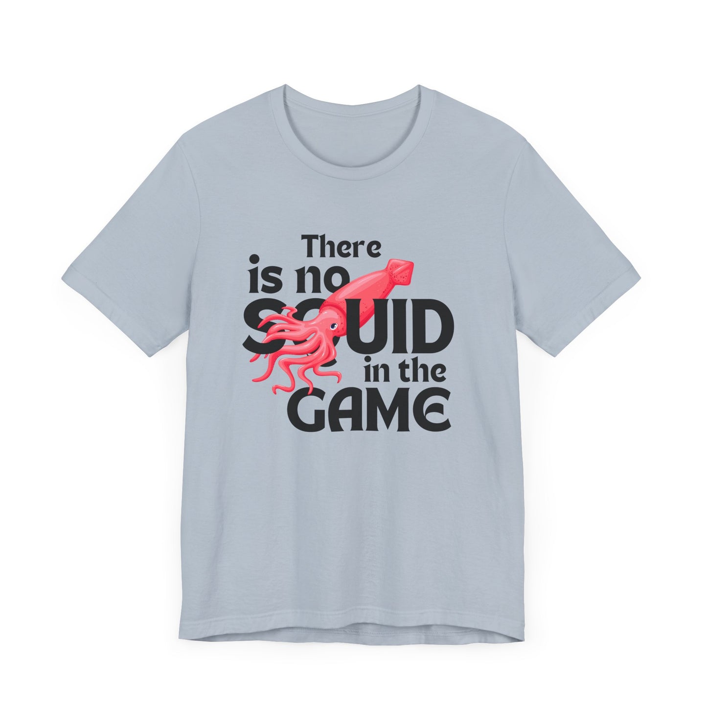 "There Is No Squid" Unisex T-Shirt