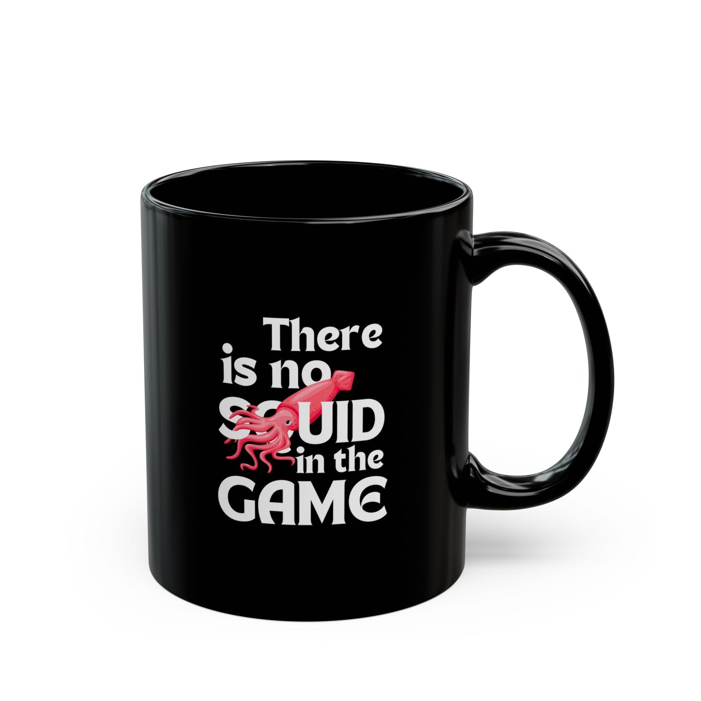 "There Is No Squid" Black Mug