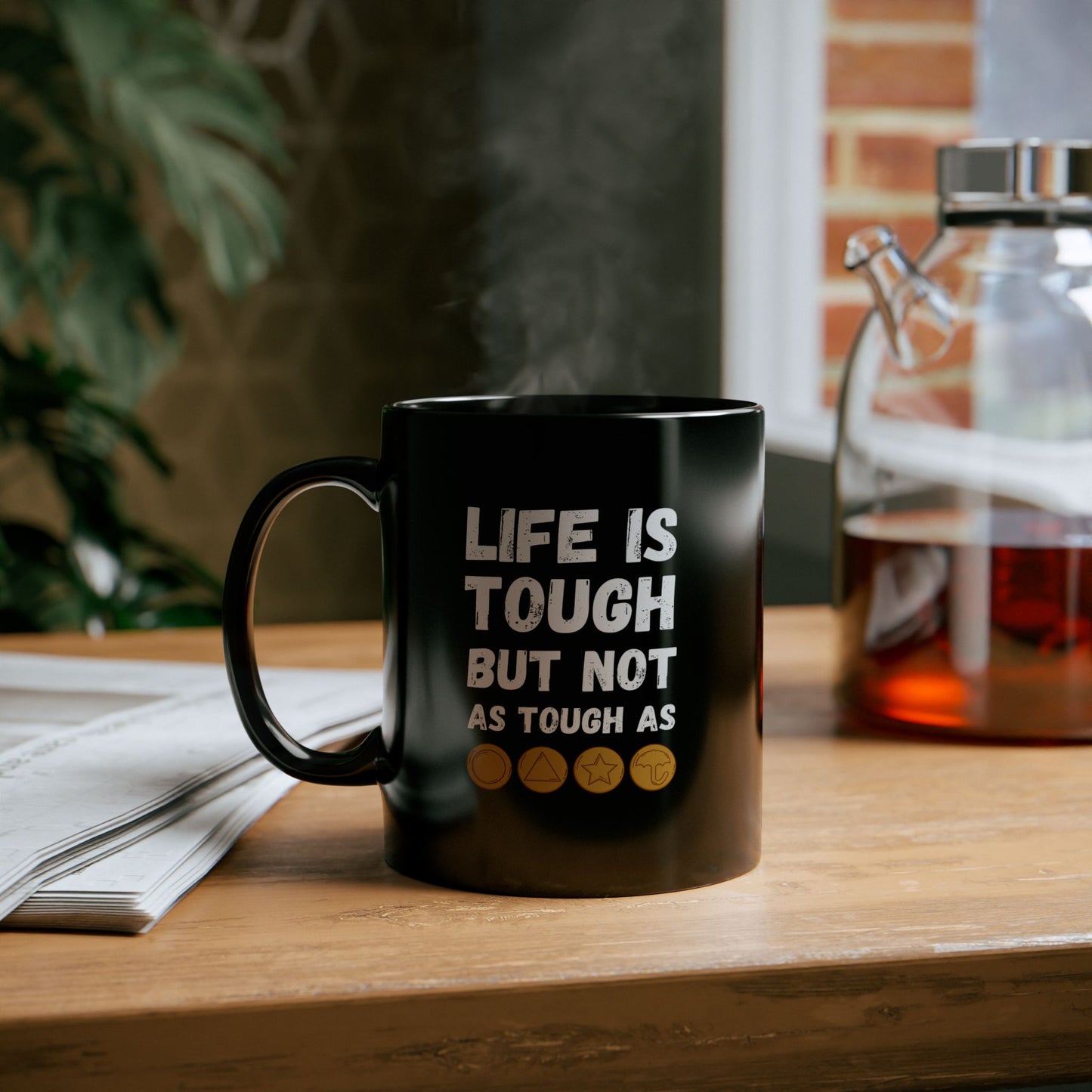 "Life Is Tough" Black Mug