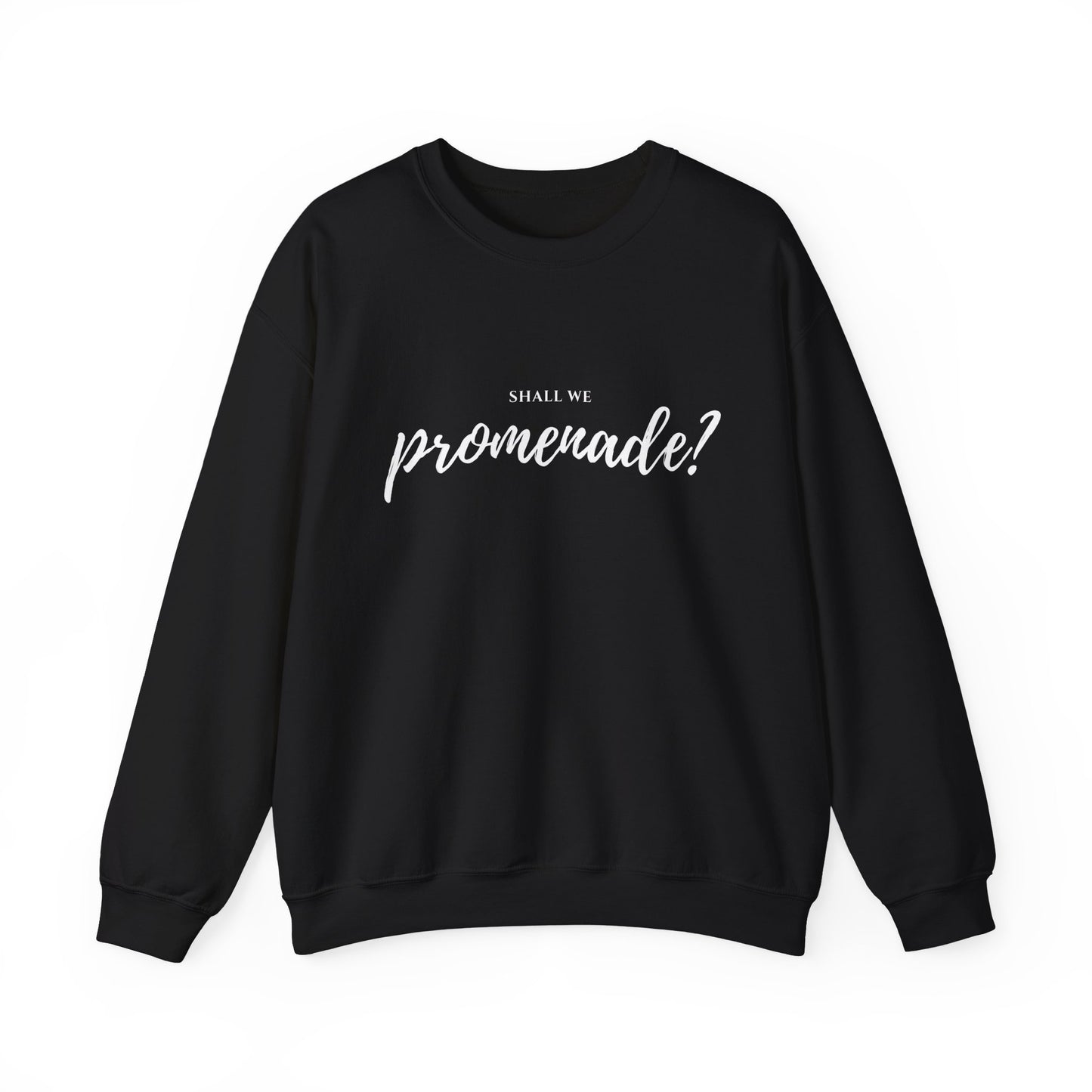 "Shall We Promenade?" Unisex Sweatshirt