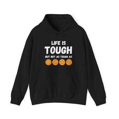 "Life Is Tough" Unisex Hoodie