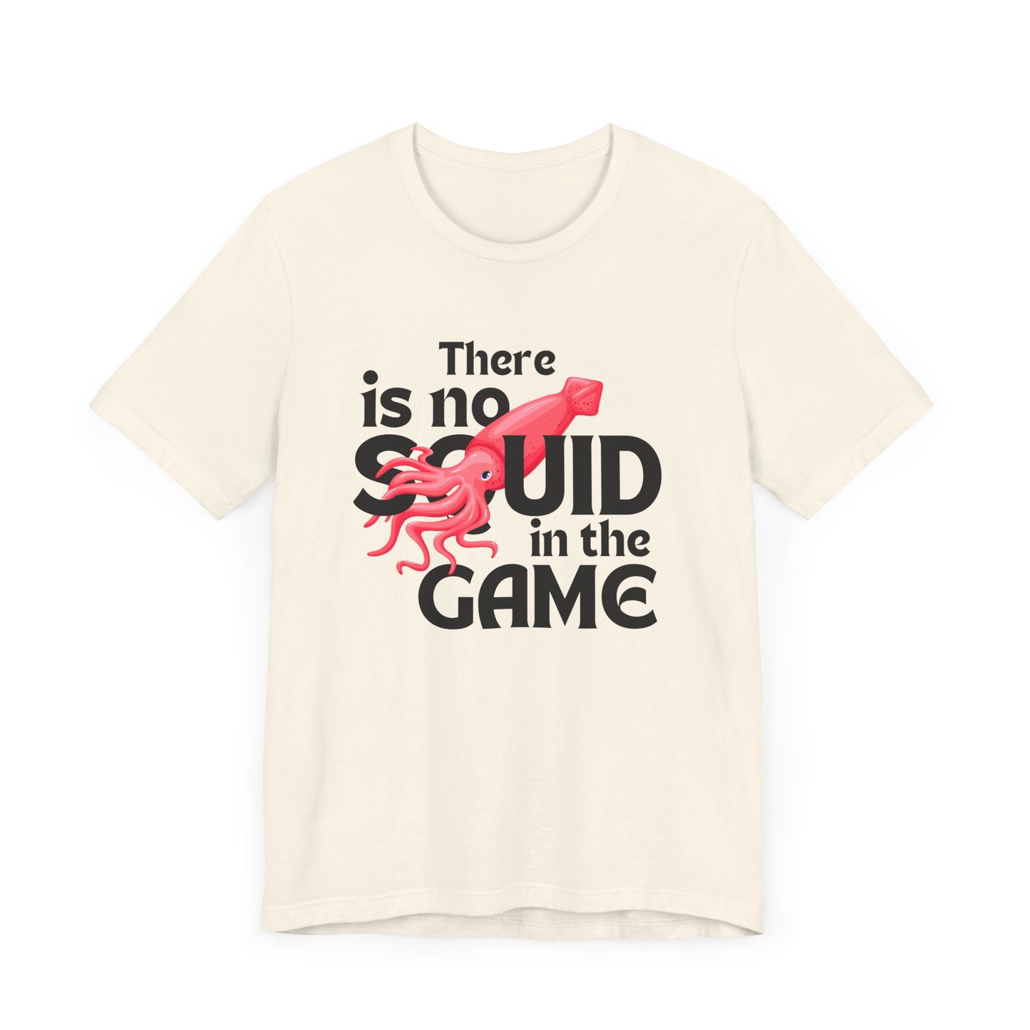 "There Is No Squid" Unisex T-Shirt