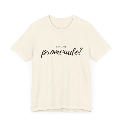 "Shall We Promenade?" Unisex T-Shirt