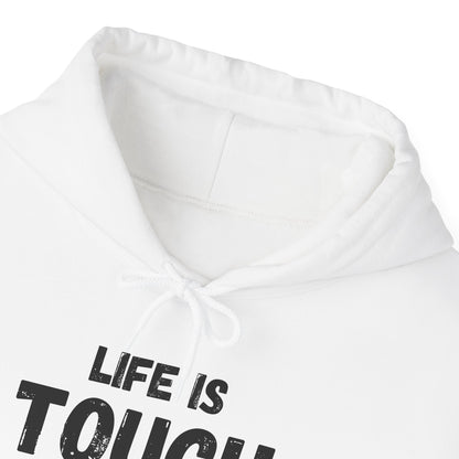 "Life Is Tough" Unisex Hoodie