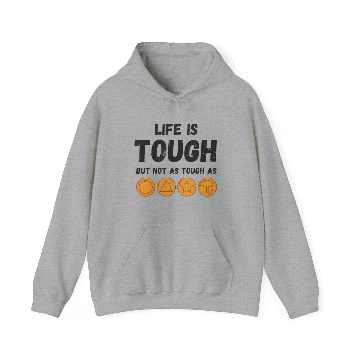 "Life Is Tough" Unisex Hoodie