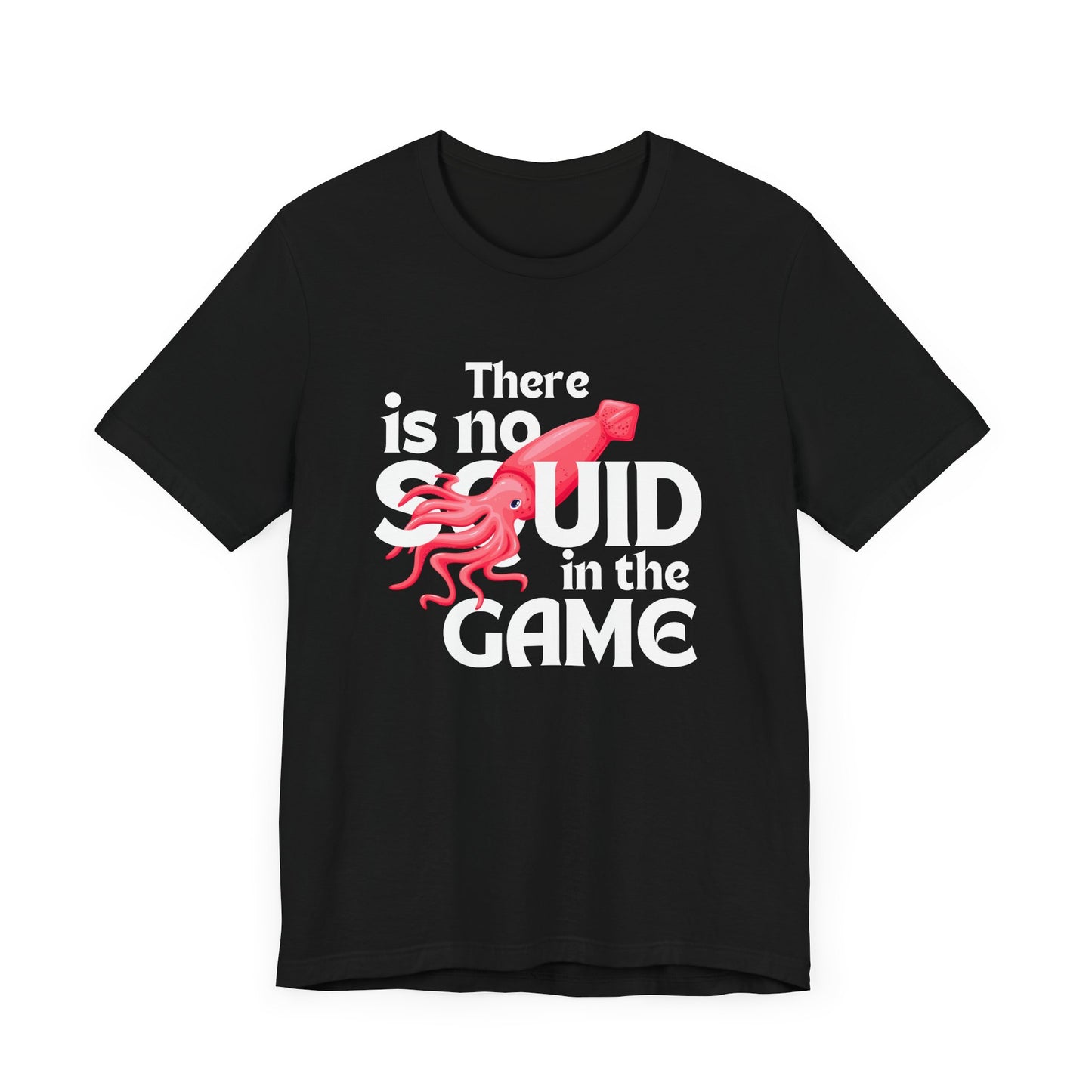 "There Is No Squid" Unisex T-Shirt