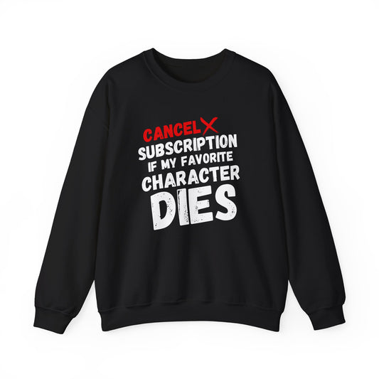 "Cancel Subscription" Unisex Sweatshirt